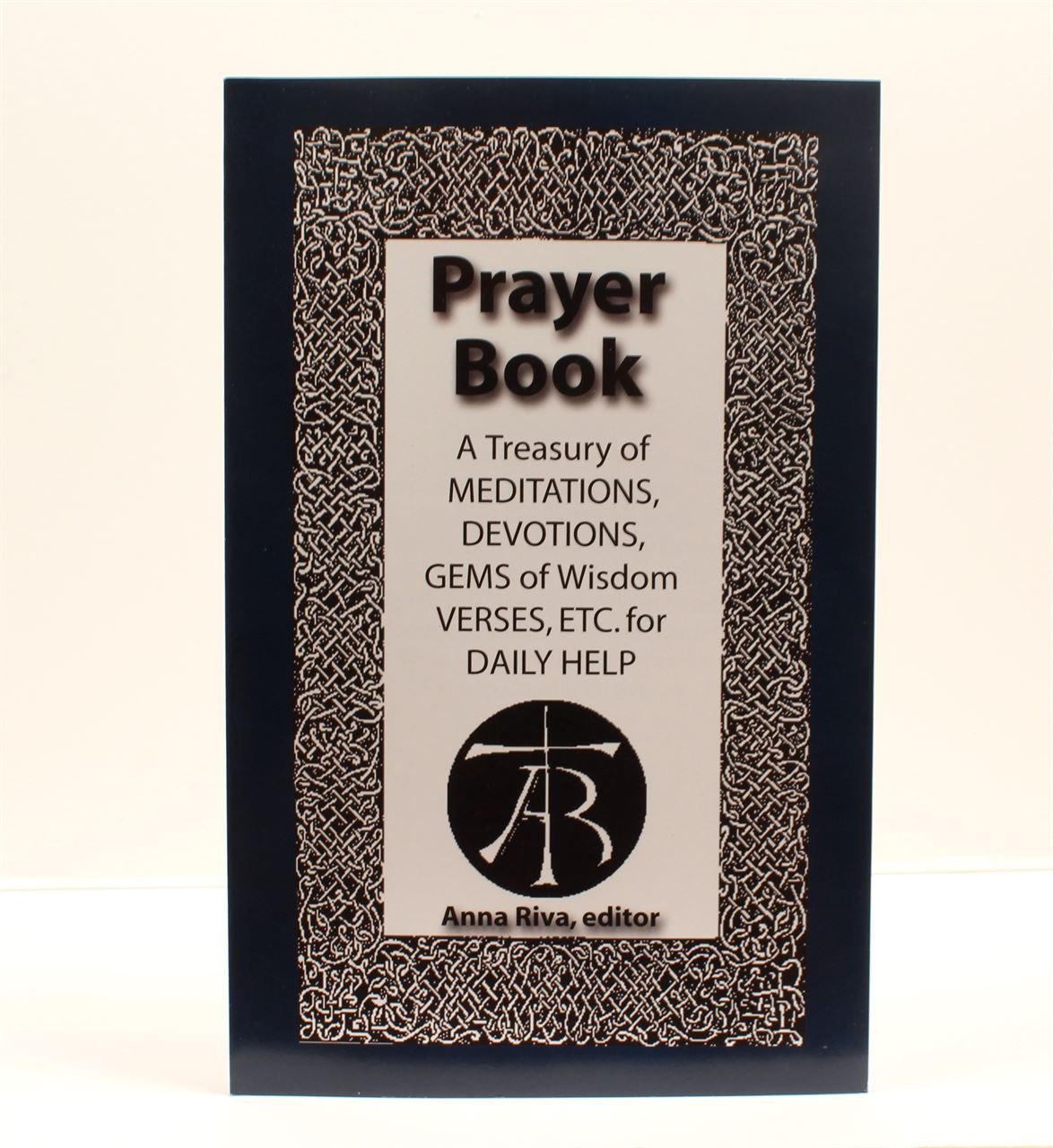 Prayer Book a Treasury of Meditations Devotions Gems of Wisdom Verses, Etc.